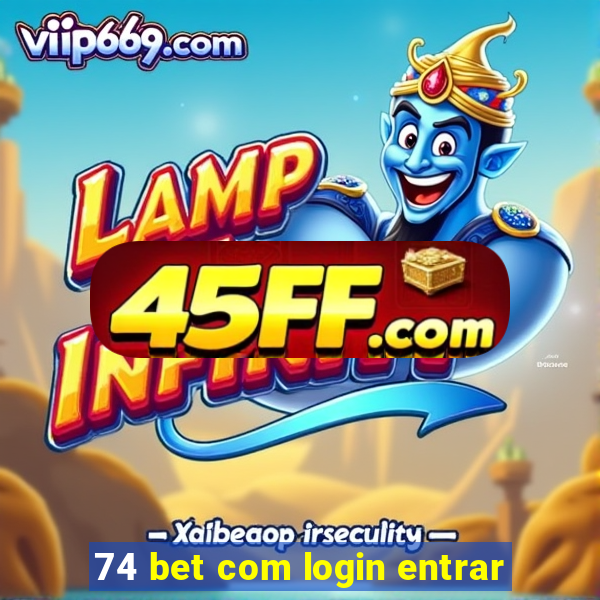 74 bet com login entrar